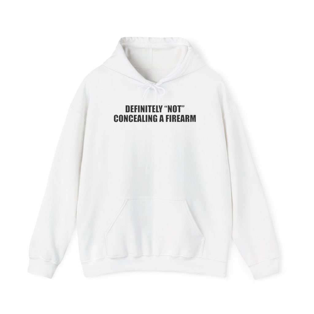 Definitely Not Concealing A Firearm Hoodie