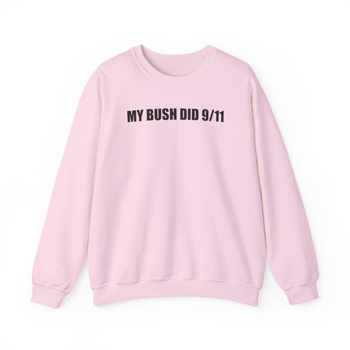 My Bush Did 9/11 Sweatshirt
