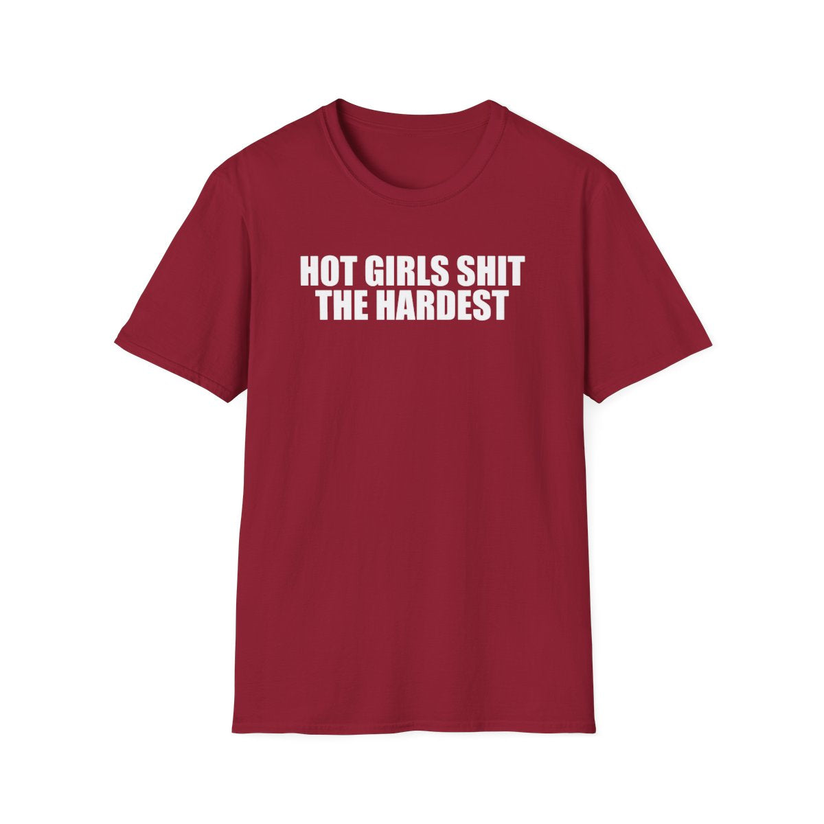 Hot Girls Shit The Hardest T-Shirt