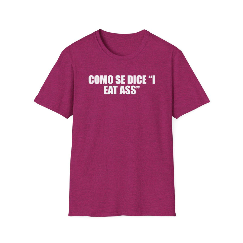 Como Se Dice “I Eat Ass” T-Shirt