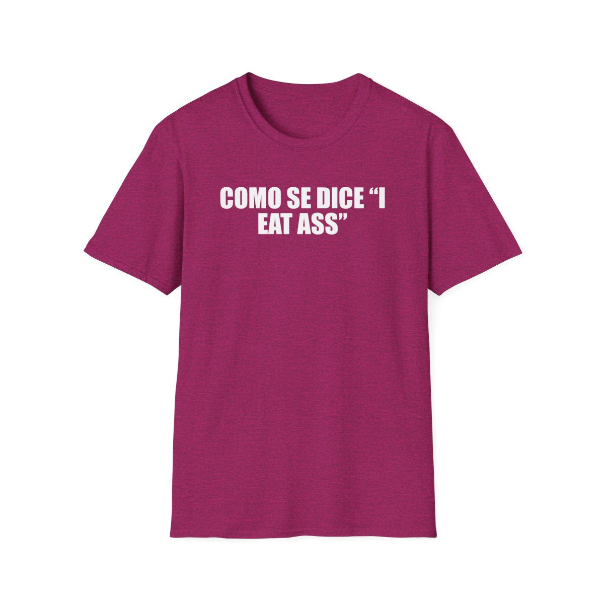Como Se Dice “I Eat Ass” T-Shirt