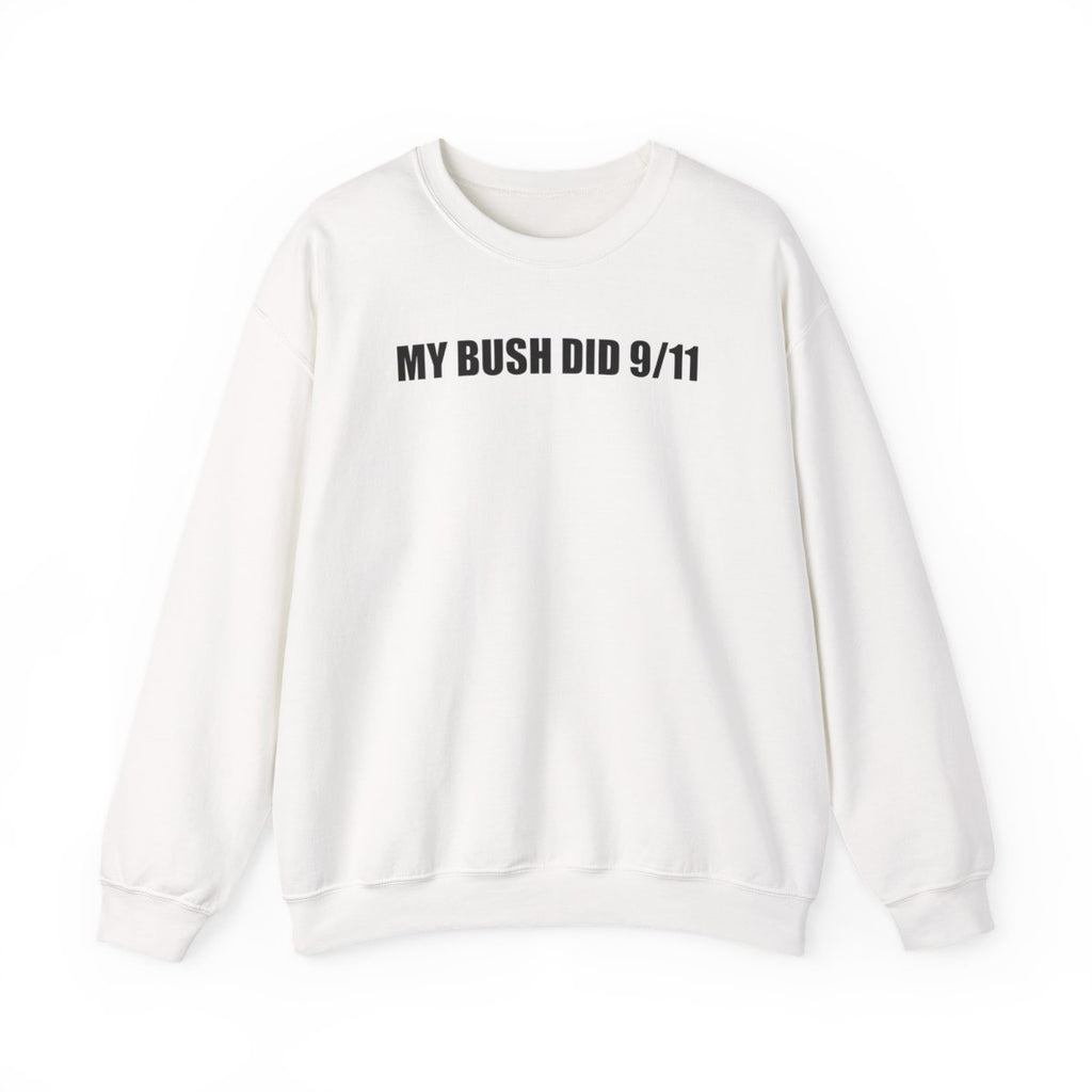 My Bush Did 9/11 Sweatshirt