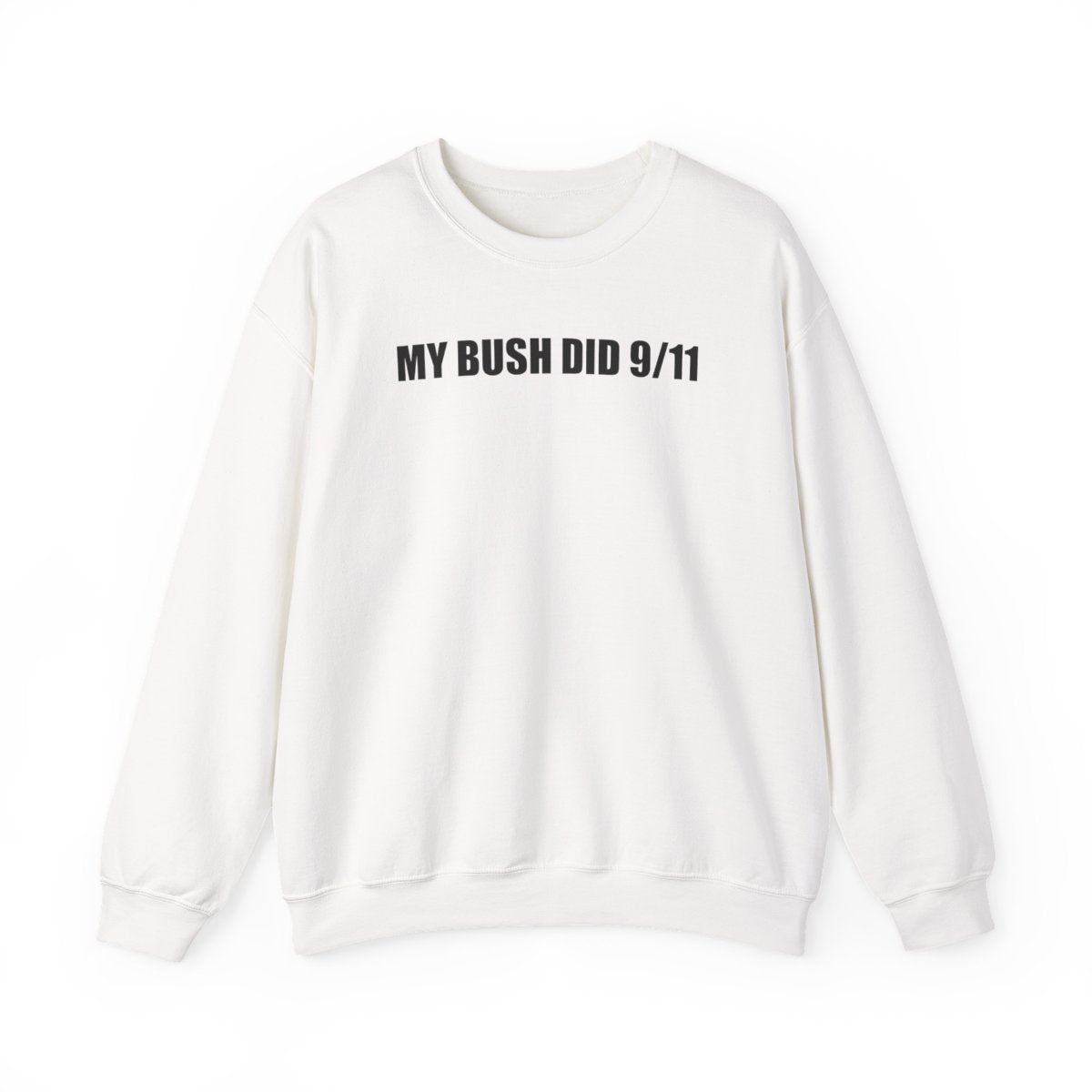 My Bush Did 9/11 Sweatshirt