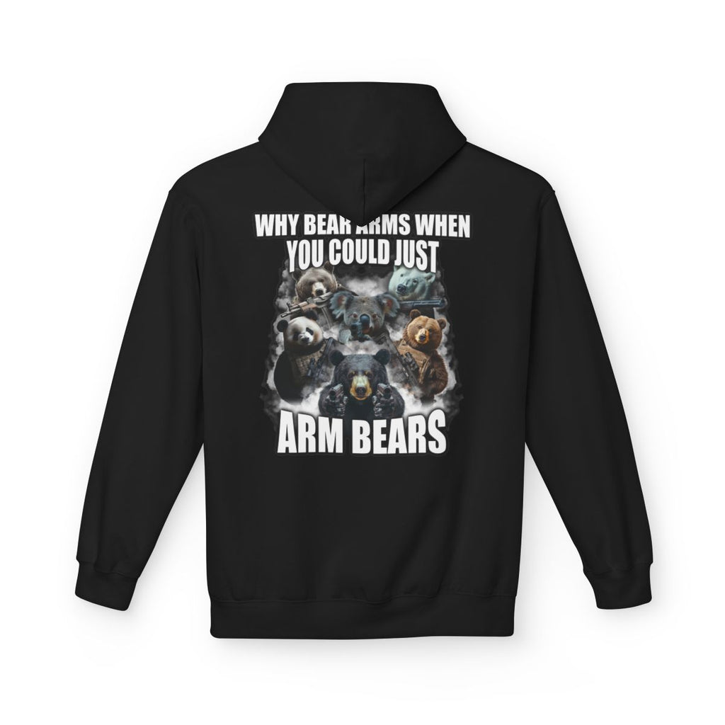 Why Bear Arms When You Could Just Arm Bears Hoodie