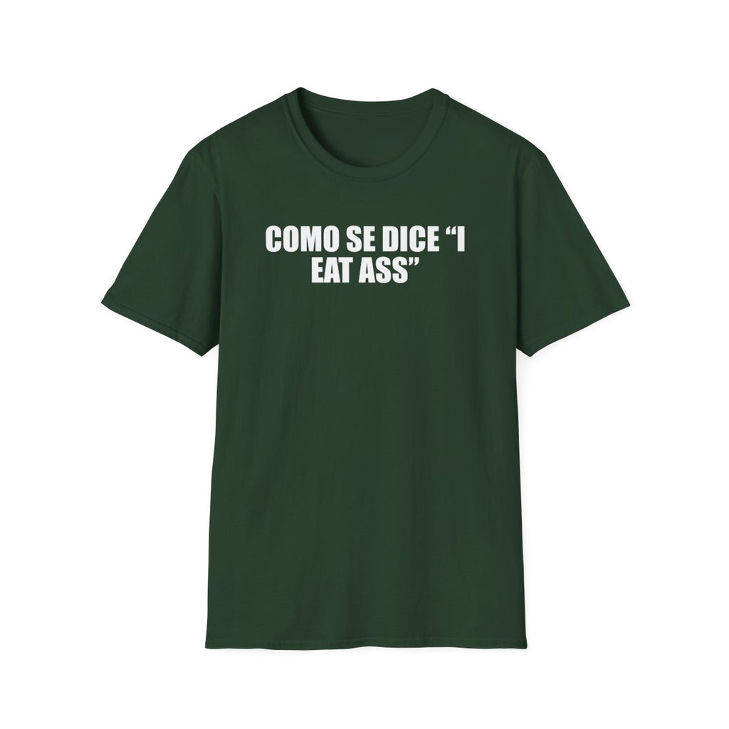 Como Se Dice “I Eat Ass” T-Shirt