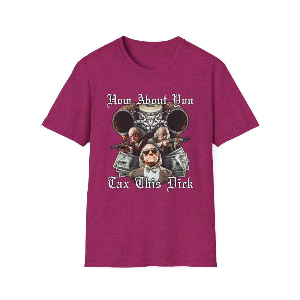 How About You Tax This Dick T-Shirt