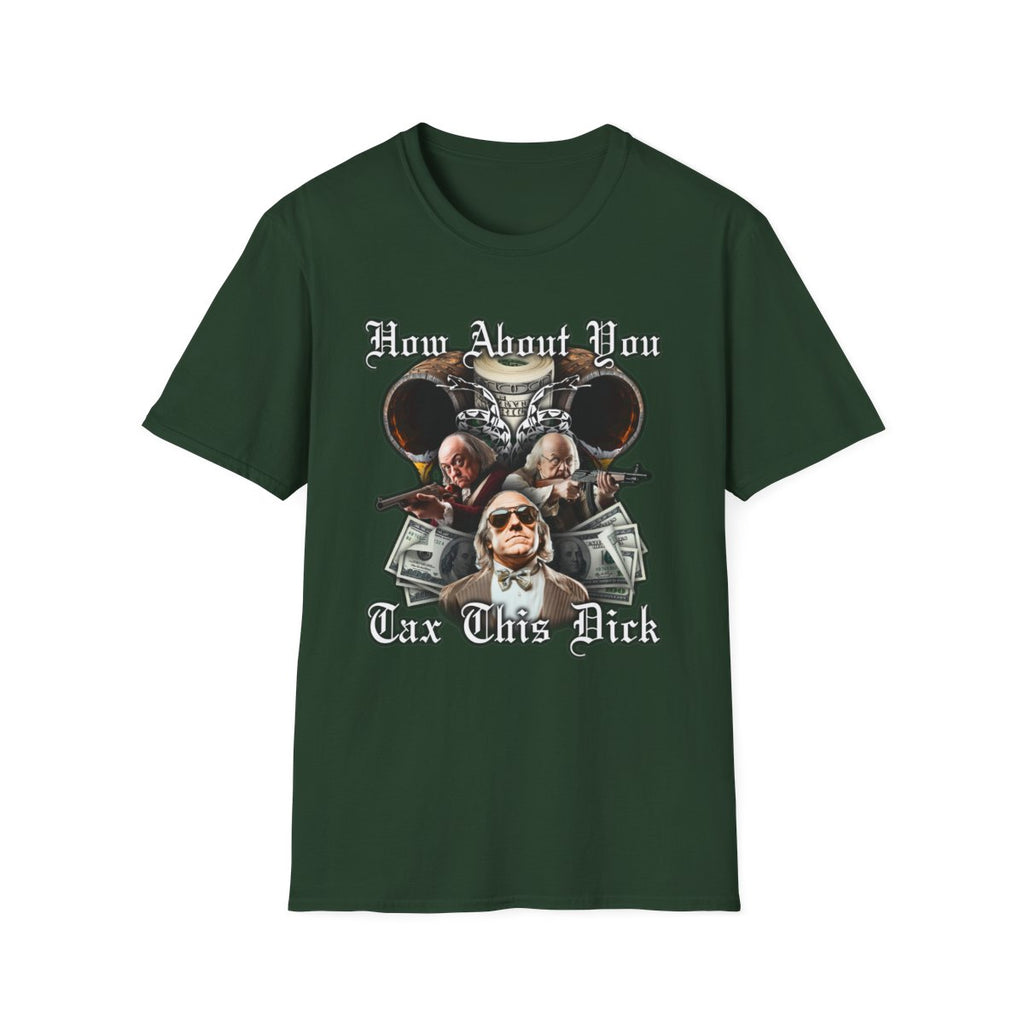 How About You Tax This Dick T-Shirt