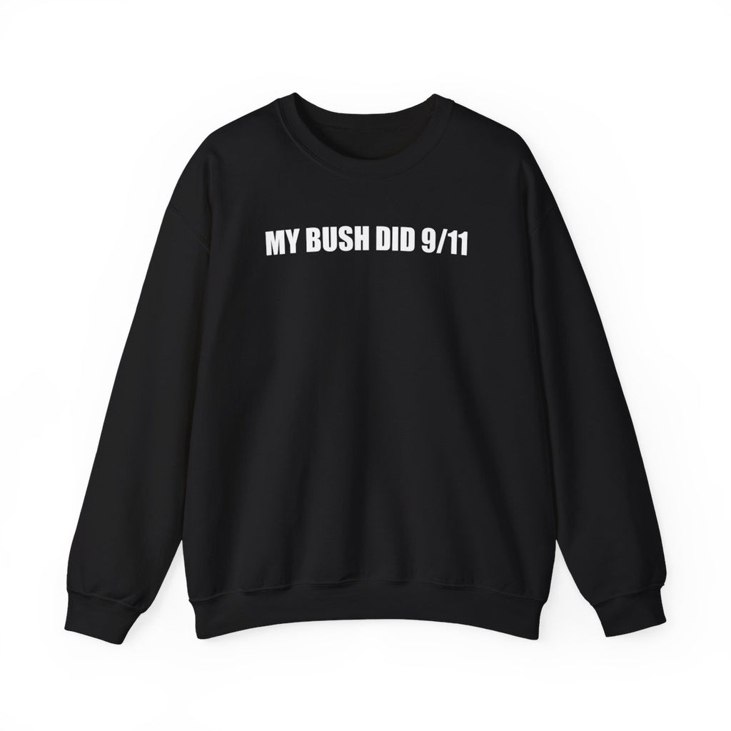 My Bush Did 9/11 Sweatshirt