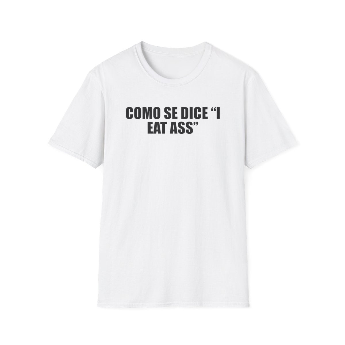 Como Se Dice “I Eat Ass” T-Shirt
