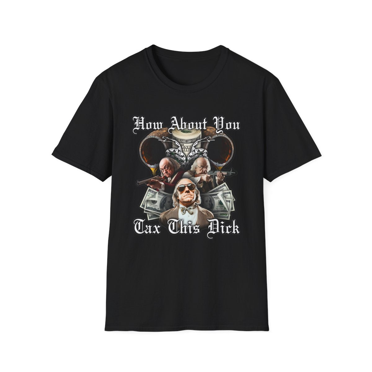 How About You Tax This Dick T-Shirt