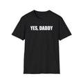 Yes Daddy T-Shirt