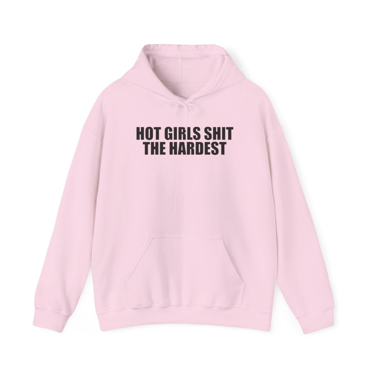 Hot Girls Shit The Hardest Hoodie
