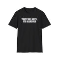 Trust Me, Boys.. Its Bleached T-Shirt