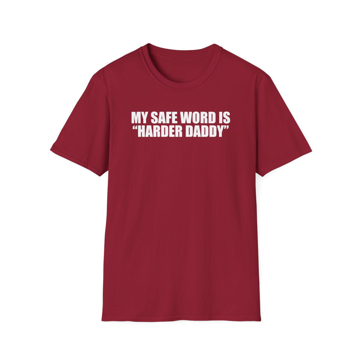 My Safe Word Is “Harder Daddy” T-Shirt