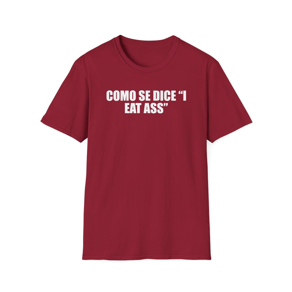Como Se Dice “I Eat Ass” T-Shirt