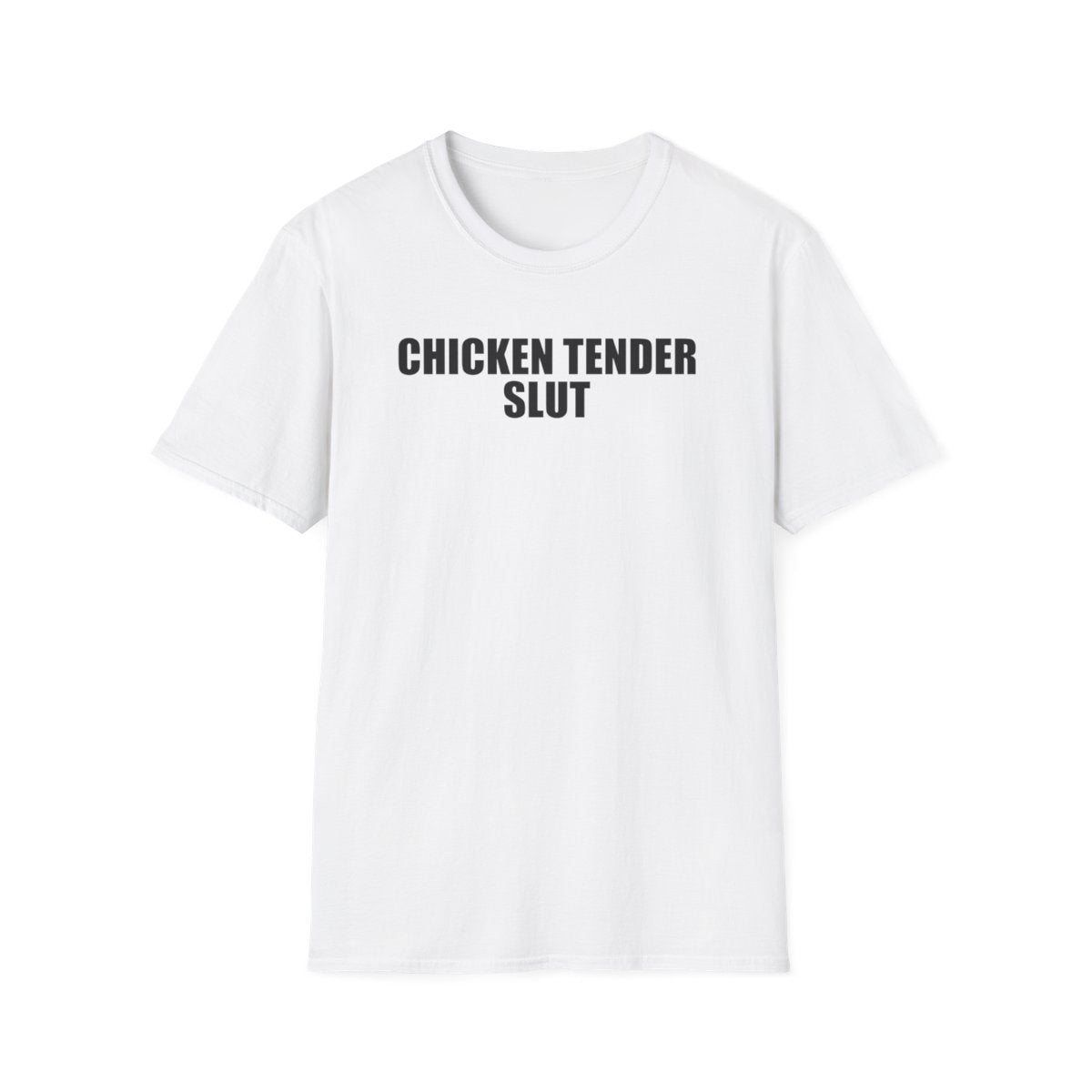 Chicken Tender Slut T-Shirt