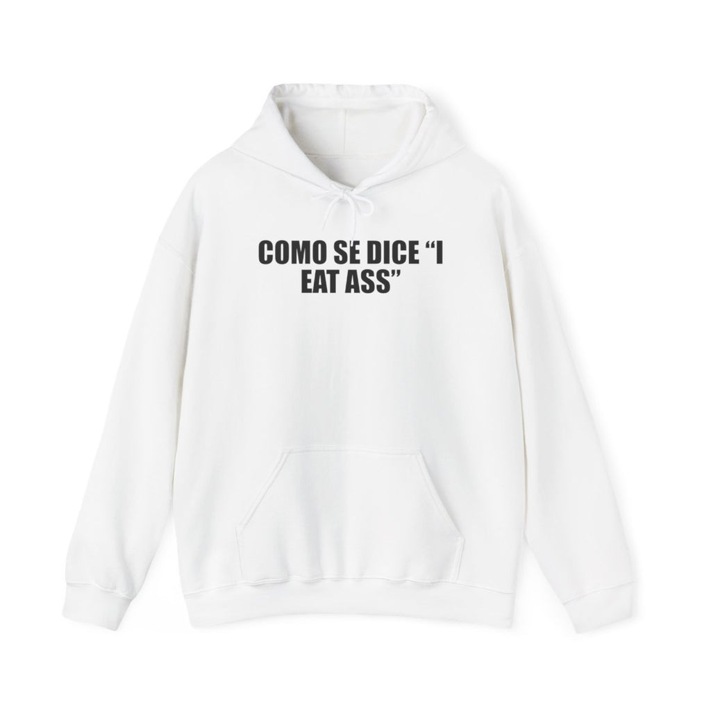 Como Se Dice “I Eat Ass” Hoodie