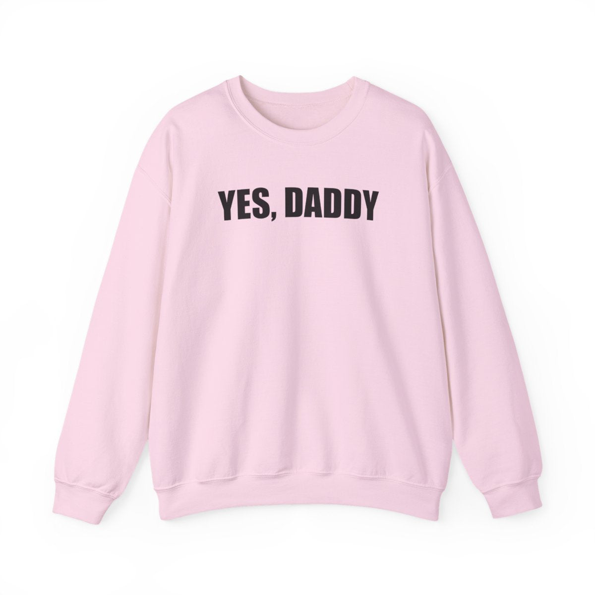 Yes, Daddy Sweatshirt