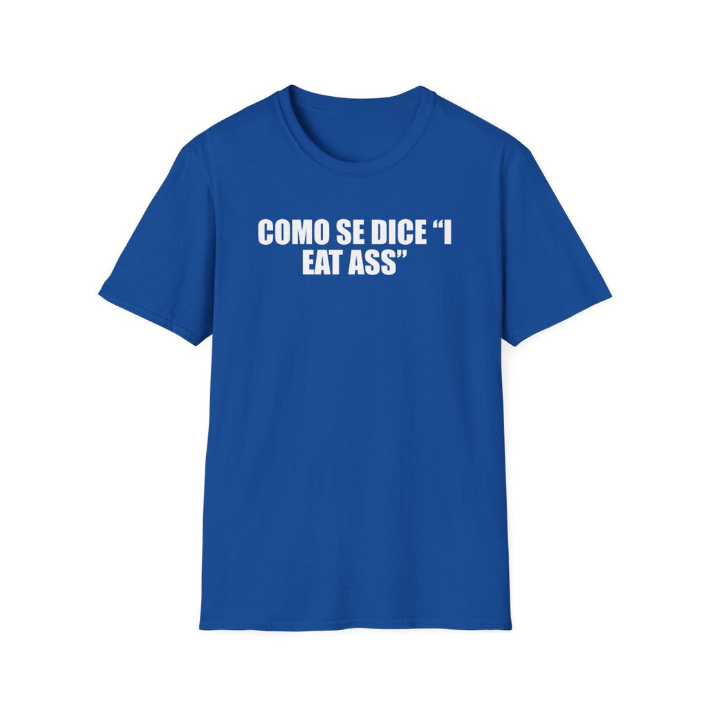 Como Se Dice “I Eat Ass” T-Shirt