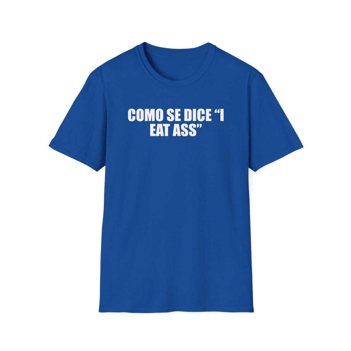 Como Se Dice “I Eat Ass” T-Shirt
