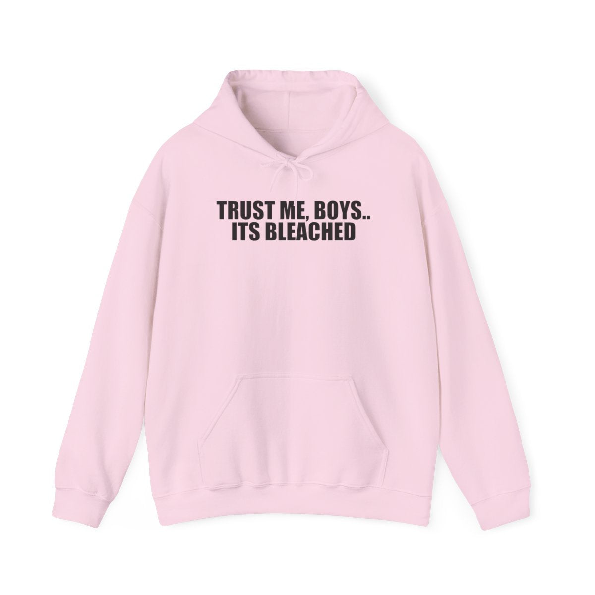 Trust Me, Boys.. Its Bleached Hoodie