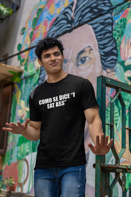 Como Se Dice “I Eat Ass” T-Shirt