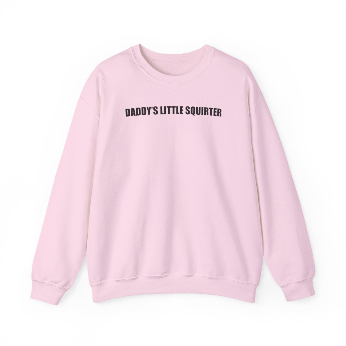 Daddy’s Little Squirter Sweatshirt