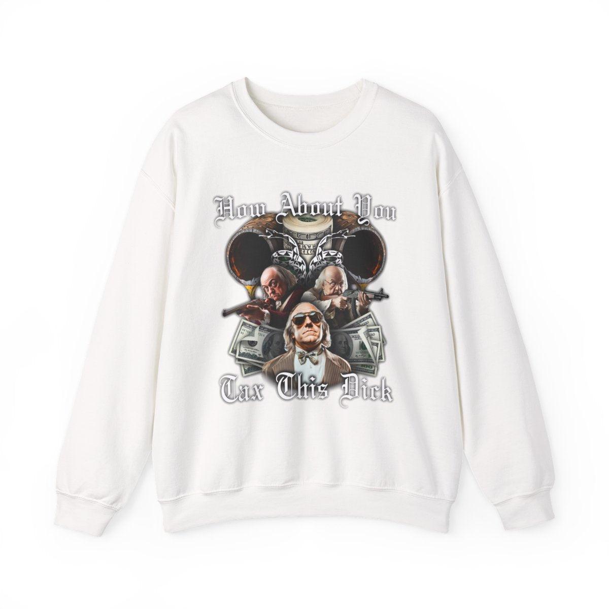 How About You Tax This Dick Sweatshirt