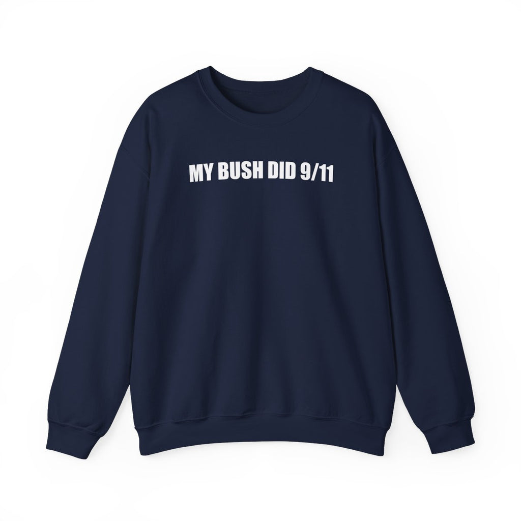 My Bush Did 9/11 Sweatshirt