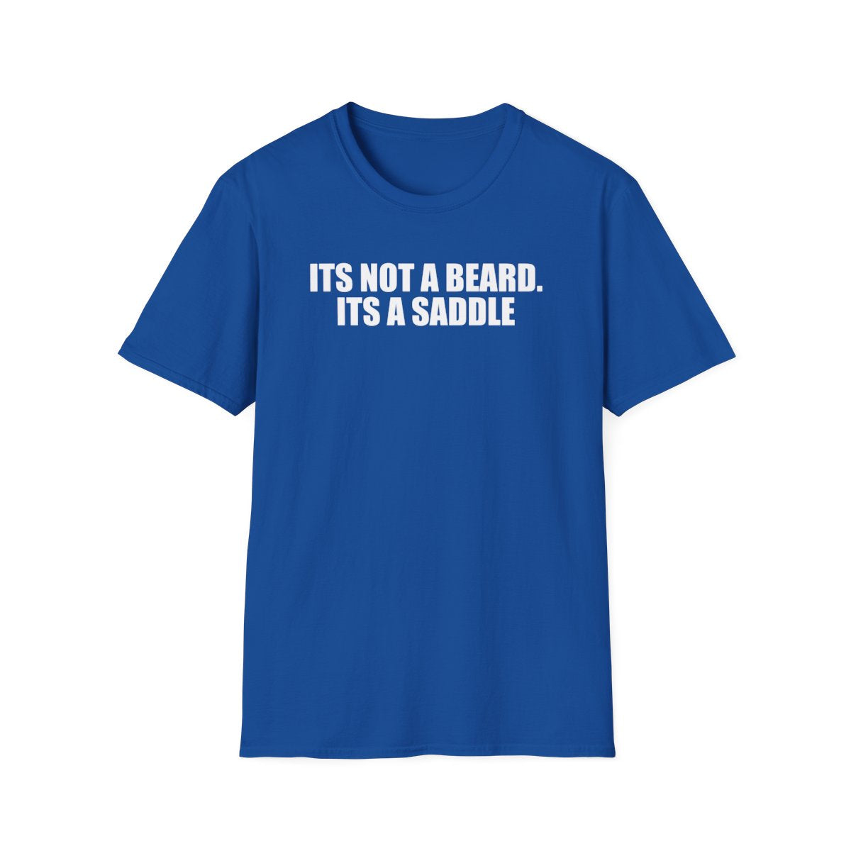 Its Not A Beard Its A Saddle T-Shirt
