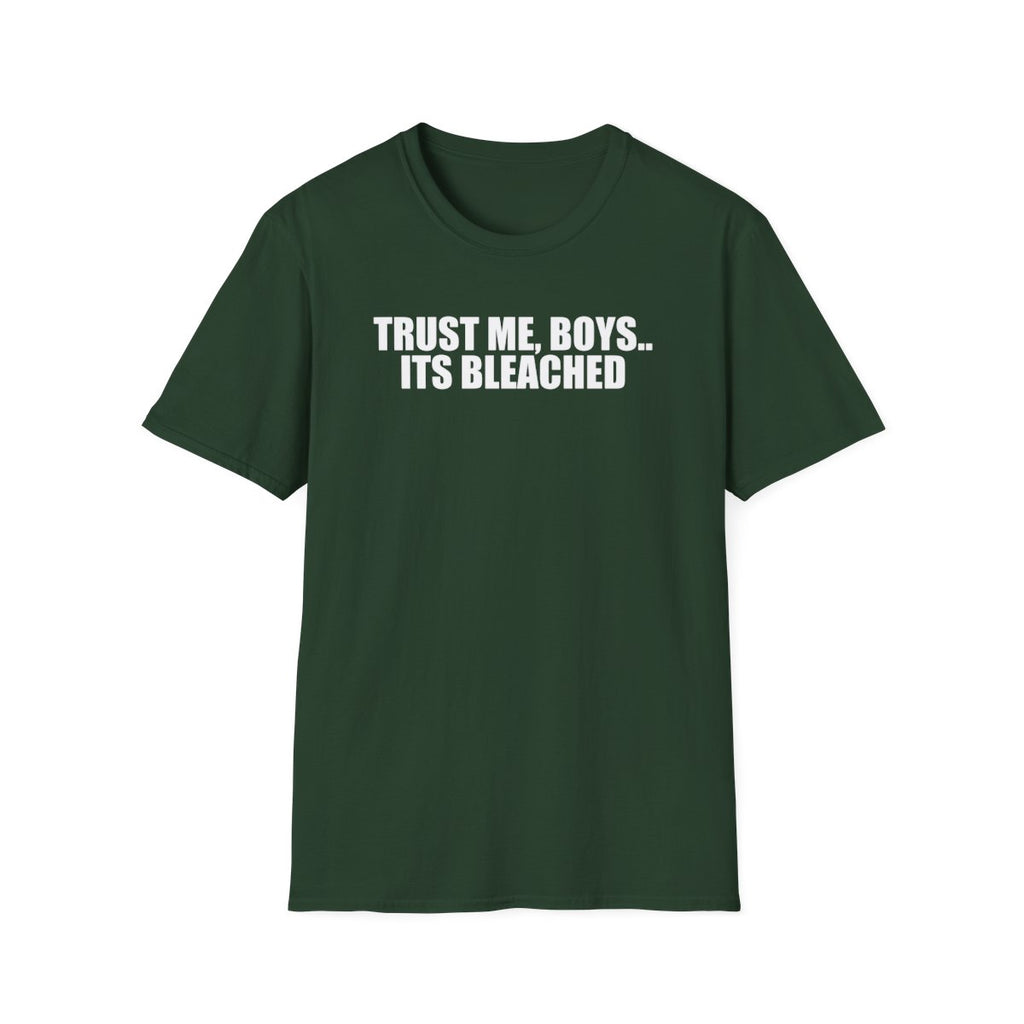 Trust Me, Boys.. Its Bleached T-Shirt