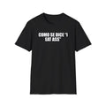 Como Se Dice “I Eat Ass” T-Shirt