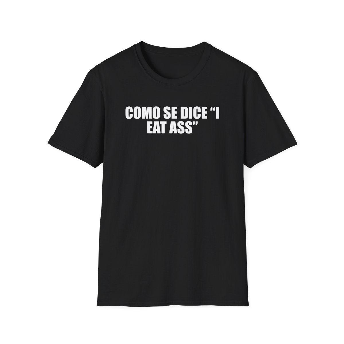 Como Se Dice “I Eat Ass” T-Shirt