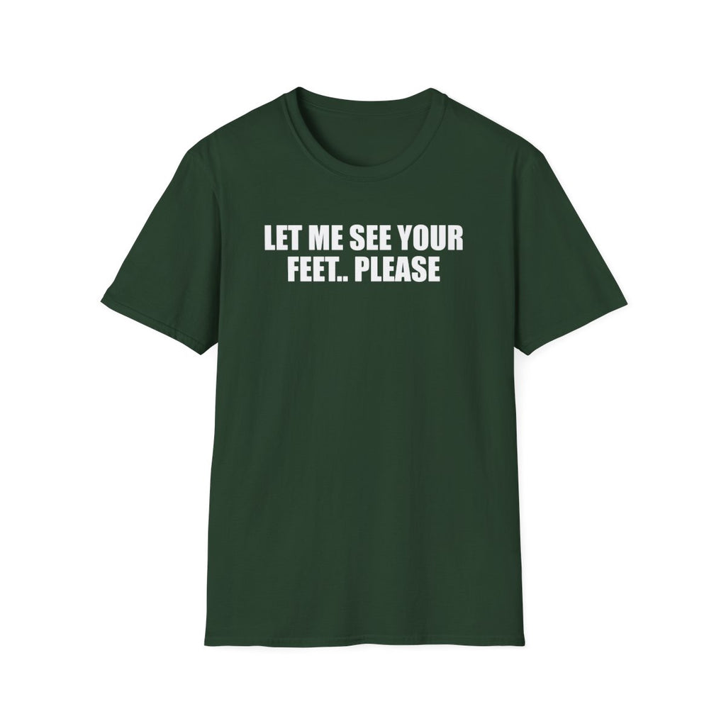 Let Me See Your Feet Please T-Shirt