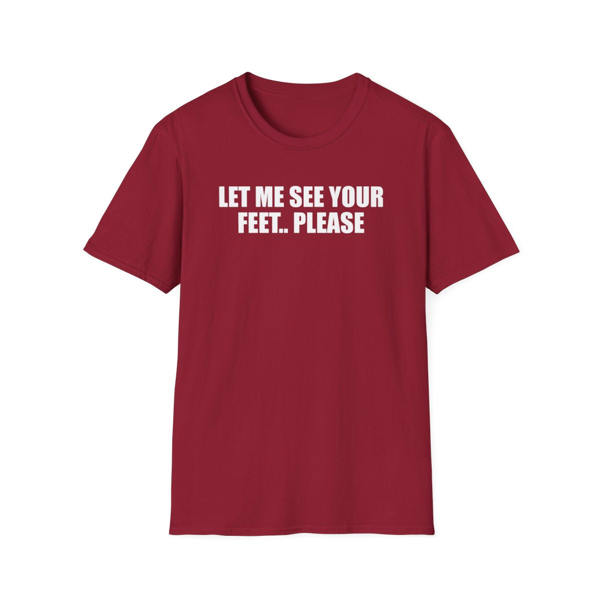 Let Me See Your Feet Please T-Shirt