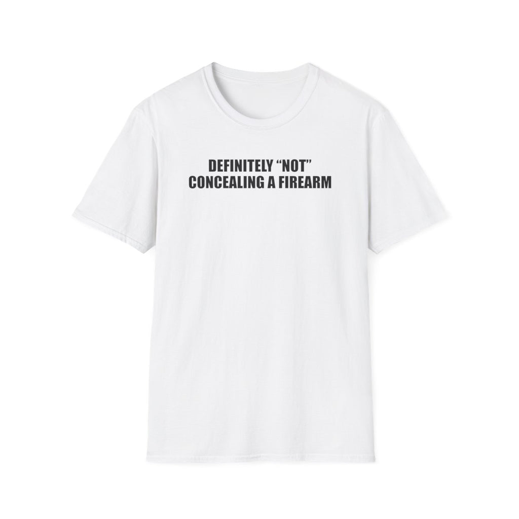 Definitely Not Concealing A Firearm T-Shirt