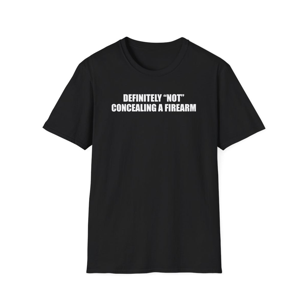 Definitely Not Concealing A Firearm T-Shirt