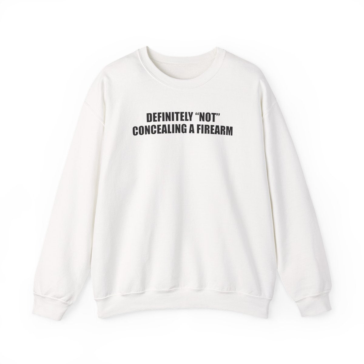 Definitely “Not” Concealing A Firearm Sweatshirt