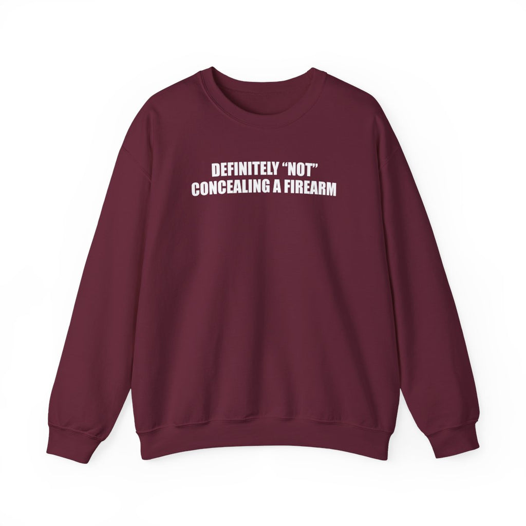 Definitely “Not” Concealing A Firearm Sweatshirt
